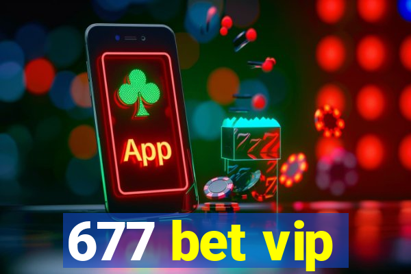 677 bet vip