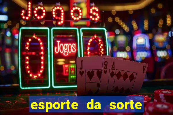 esporte da sorte como jogar