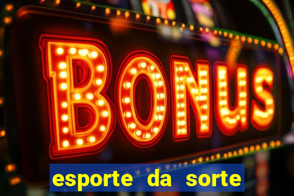 esporte da sorte como jogar