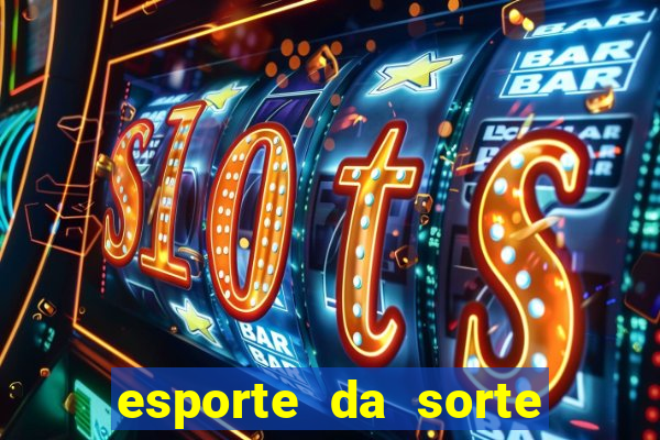 esporte da sorte como jogar