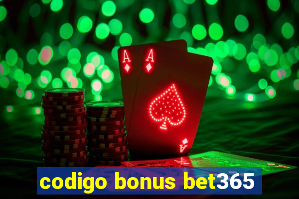 codigo bonus bet365