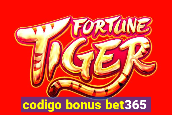 codigo bonus bet365