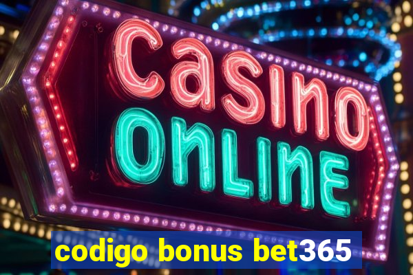 codigo bonus bet365