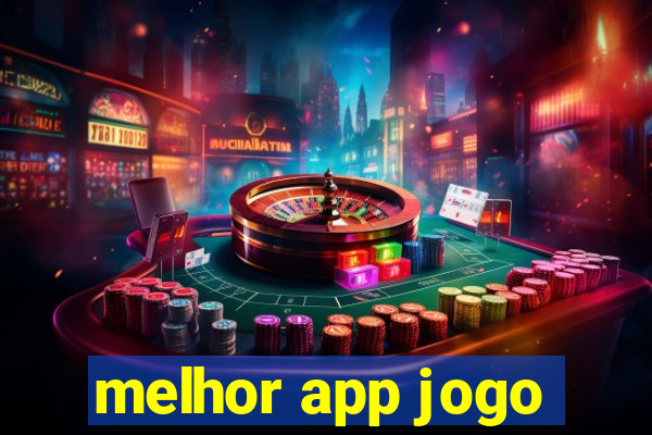 melhor app jogo