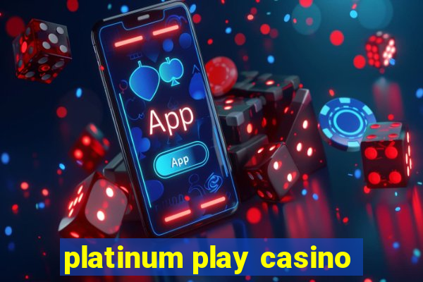 platinum play casino