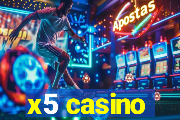 x5 casino