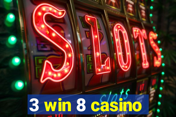 3 win 8 casino