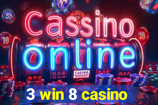 3 win 8 casino