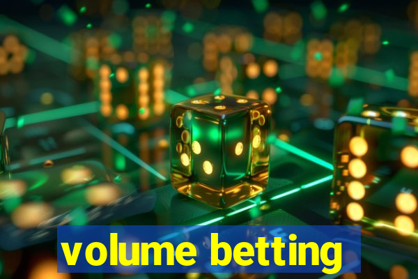 volume betting