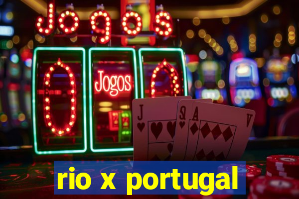 rio x portugal