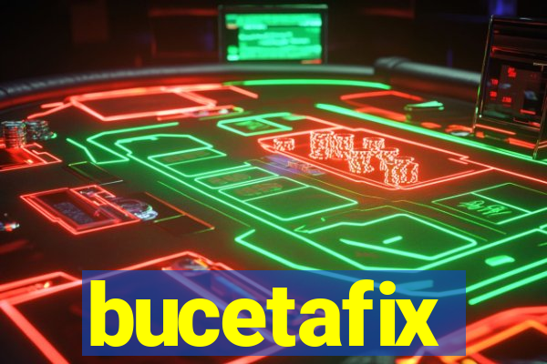 bucetafix