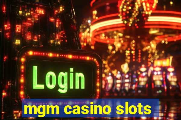 mgm casino slots