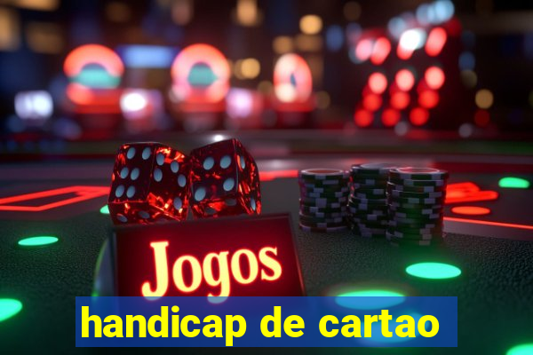 handicap de cartao