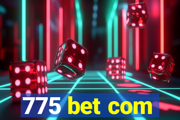 775 bet com