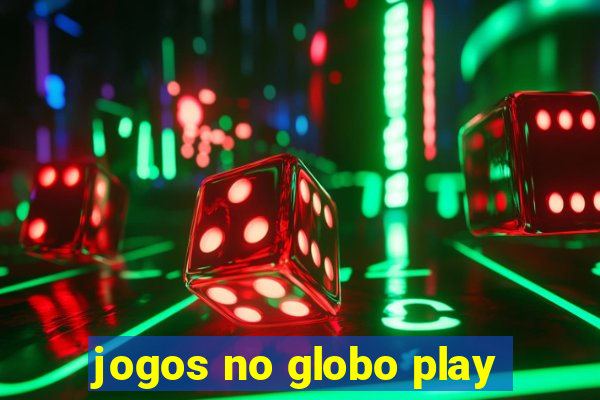 jogos no globo play