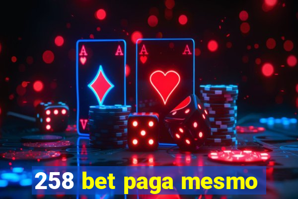 258 bet paga mesmo