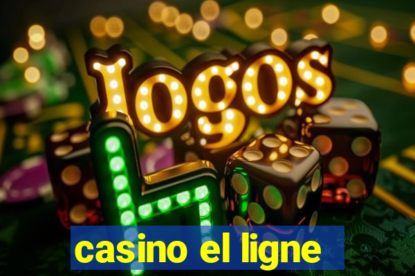 casino el ligne