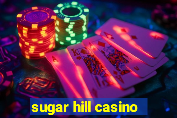 sugar hill casino