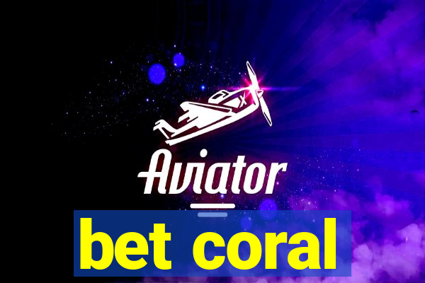 bet coral