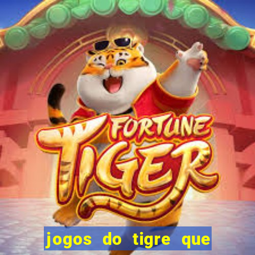 jogos do tigre que paga de verdade