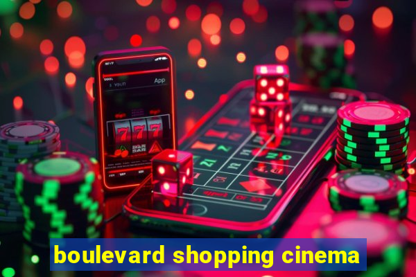 boulevard shopping cinema