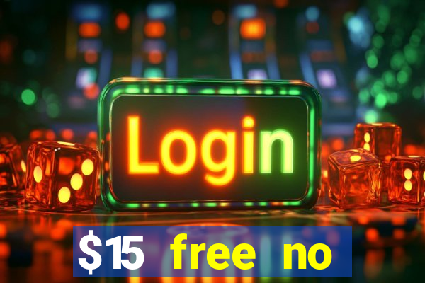 $15 free no deposit casino