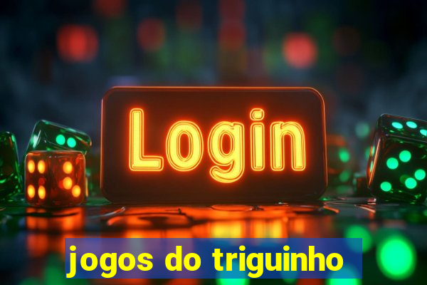 jogos do triguinho