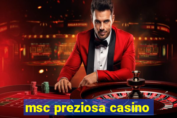 msc preziosa casino