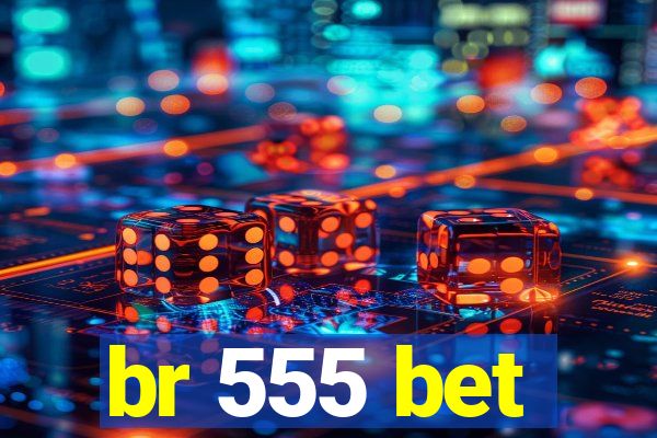 br 555 bet