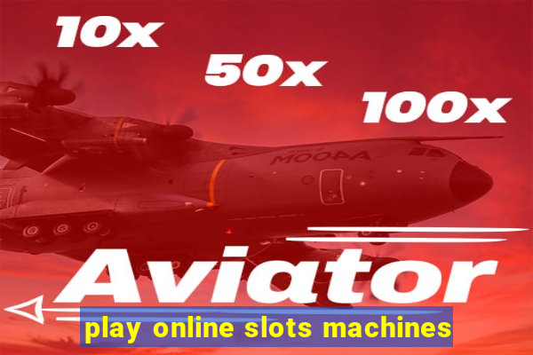 play online slots machines