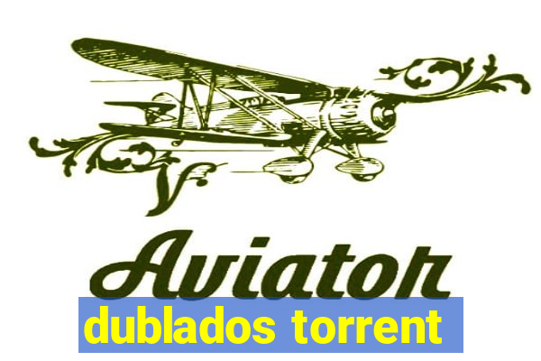 dublados torrent