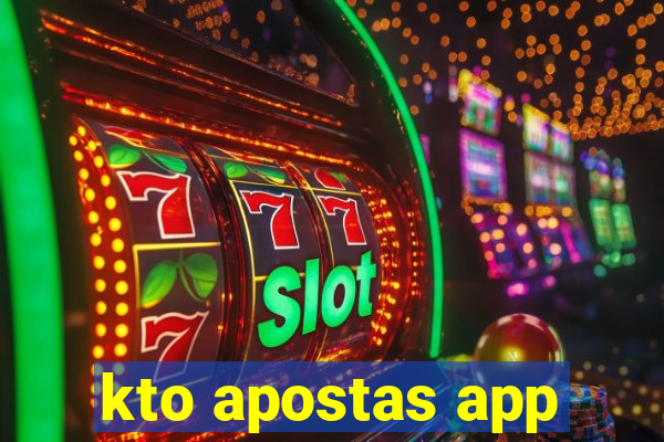 kto apostas app