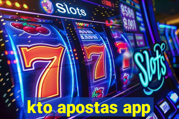 kto apostas app