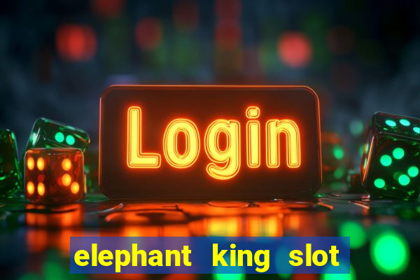 elephant king slot big win