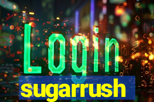 sugarrush