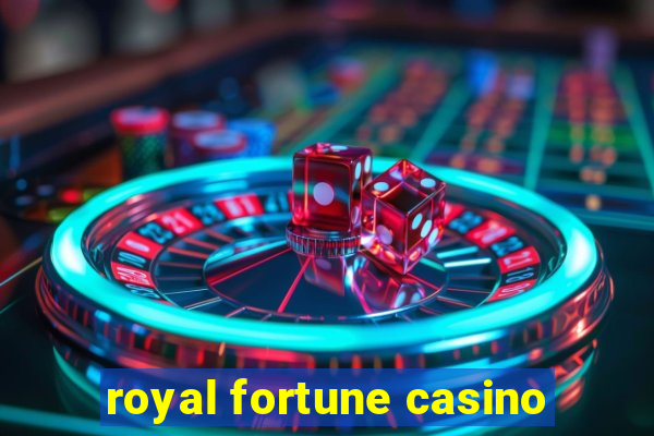 royal fortune casino