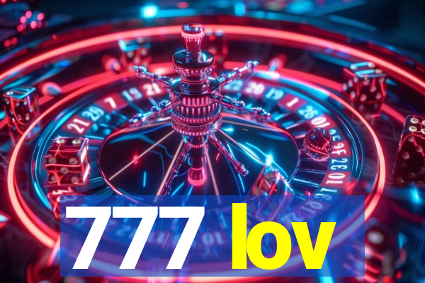 777 lov