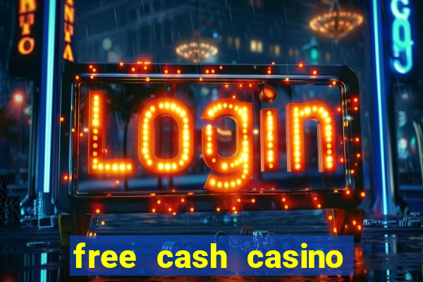 free cash casino no deposit