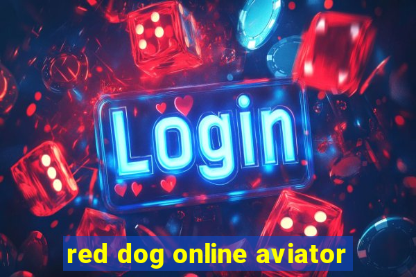 red dog online aviator