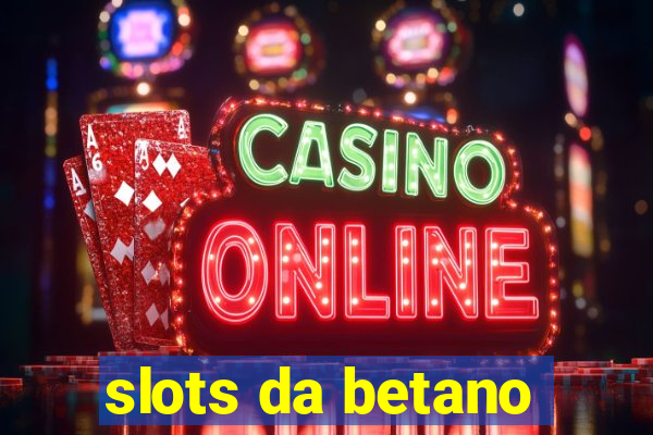 slots da betano