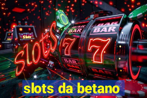 slots da betano