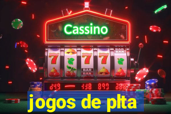 jogos de plta