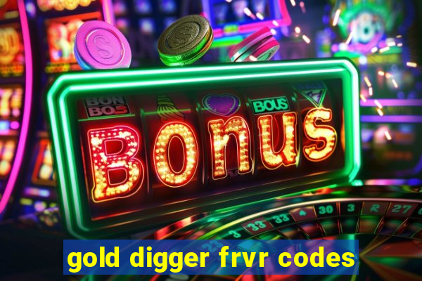 gold digger frvr codes