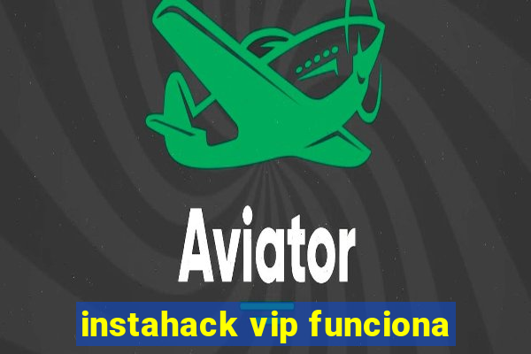 instahack vip funciona