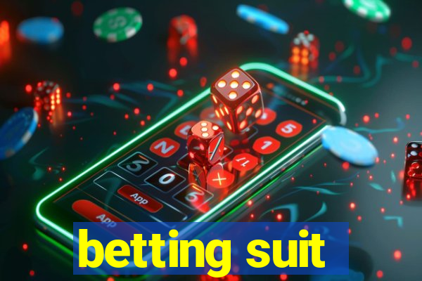 betting suit