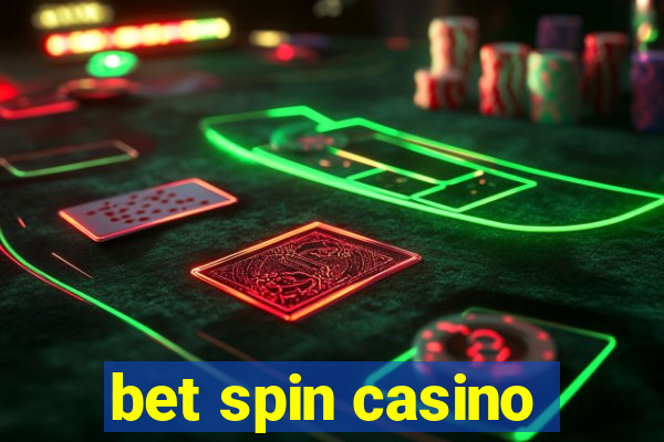 bet spin casino