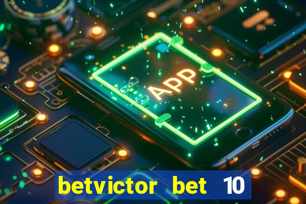 betvictor bet 10 get 40 terms