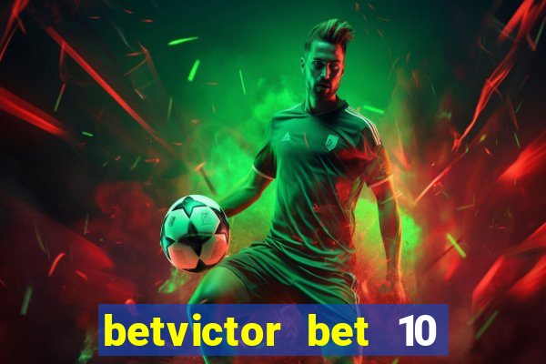 betvictor bet 10 get 40 terms