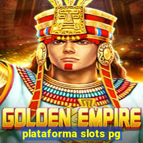 plataforma slots pg