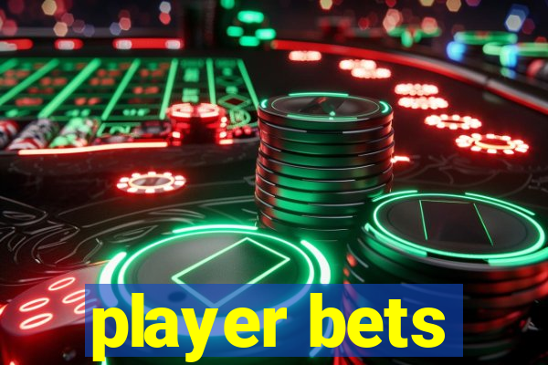 player bets